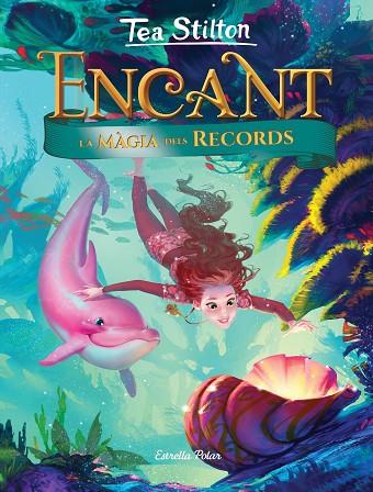 ENCANT 03 LA MAGIA DELS RECORDS | 9788491377627 | TEA STILTON