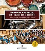 GERMANS CASTELLS ART I FIGURES PER AL PESSEBRE | 9788439397953 | RAMON ALBORNA I ROVIRA & ISMAEL PORTA I BALANYA