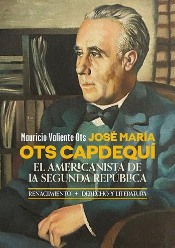 José María Ots Capdequí | 9788419231956 | MAURICIO VALIENTE OTS