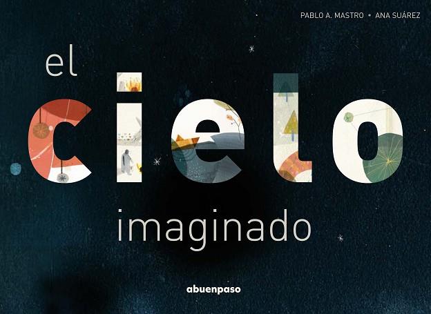 EL CIELO IMAGINADO | 9788494744679 | PABLO A. MASTRO