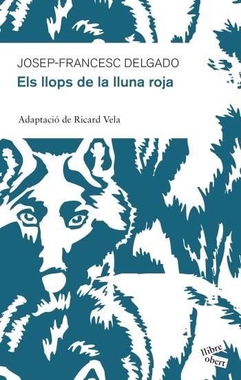 EL LLOP DE LA LLUNA ROJA | 9788415192213 | DELGADO, JOSEP FRANCESC