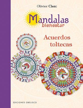 MANDALAS BIENESTAR ACUERDOS TOLTECAS | 9788491111450 | OLIVER CLERC