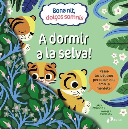 BONA NIT, DOLÇOS SOMNIS A DORMIR A LA SELVA! | 9788413492391 | LUCY ROWLAND & MONIKA FORSBERG
