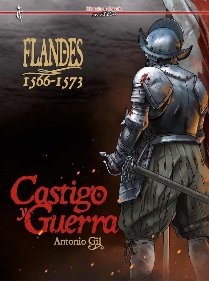 FLANDES 1566-1573 CASTIGO Y GUERRA | 9788409434657 | ANTONIO GIL