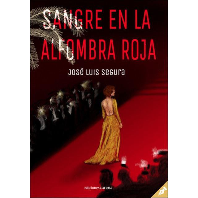 SANGRE EN LA ALFOMBRA ROJA | 9788417852245 | JOSE LUIS SEGURA