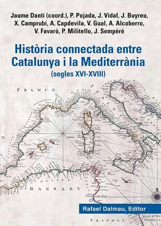 HISTÒRIA CONNECTADA ENTRE CATALUNYA I LA MEDITERRÀNIA | 9788423208777 | JAUME DANTI & ALTRES