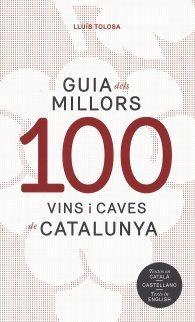 GUIA DELS MILLORS 100 VINS I CAVES DE CATALUNYA  | 9788494579325 | LLUIS TOLOSA 