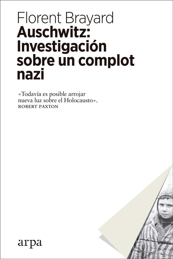 AUSCHWITZ: INVESTIGACION SOBRE UN COMPLOT NAZI | 9788417623012 | FLORENT BRAYARD