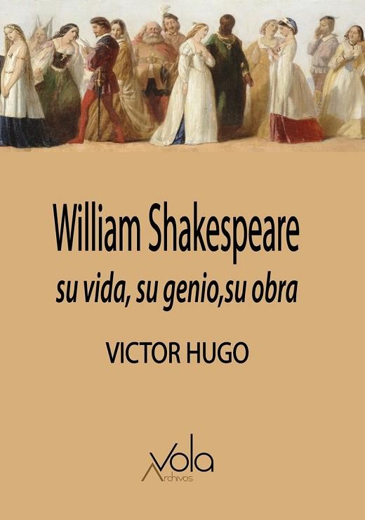 William Shakespeare su vida su genio su obra | 9788412301427 | VICTOR HUGO