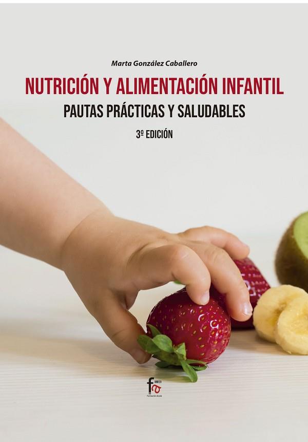 NUTRICIÓN Y ALIMENTACIÓN INFANTIL. | 9788418418563 | MARTA GONZALEZ CABALLERO