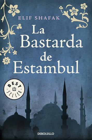 LA BASTARDA DE ESTAMBUL | 9788499081991 | ELIF SHAFAK