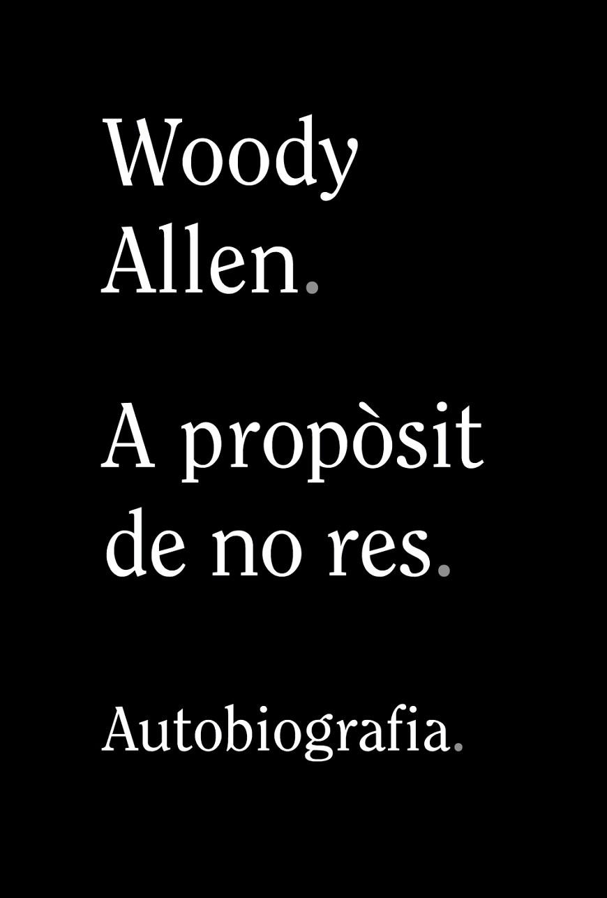 A PROPOSIT DE RES | 9788413620305 | WOODY ALLEN