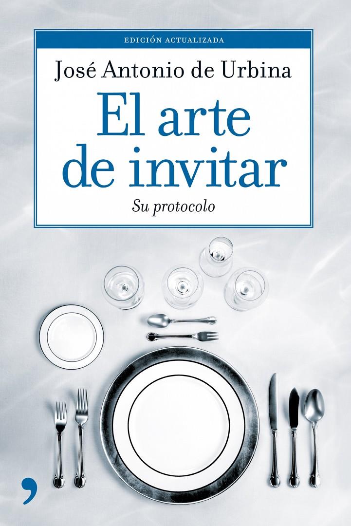EL ARTE DE INVITAR. SU PROTOCOLO | 9788484608141 | URBINA, JOSE ANTONIO DE