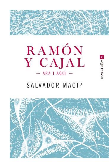 RAMON Y CAJAL ARA I AQUI | 9788415307242 | SALVADOR MACIP MARESMA
