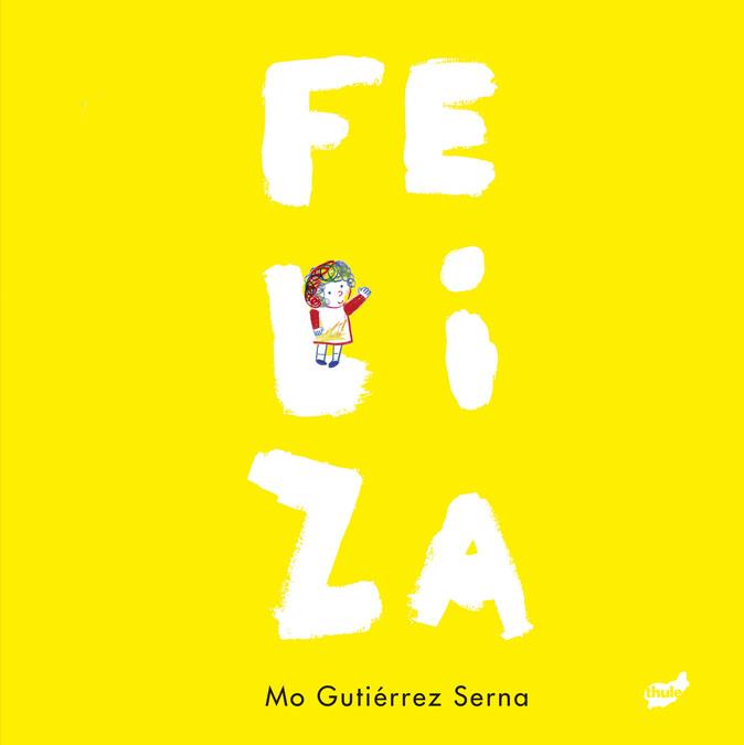 Feliza | 9788418702464 | Mo Gutiérrez Serna