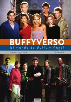 BUFFYVERSO EL MUNDO DE BUFFY Y ANGEL 1 | 9788412000825 | ANDRES ARGAL SOTES