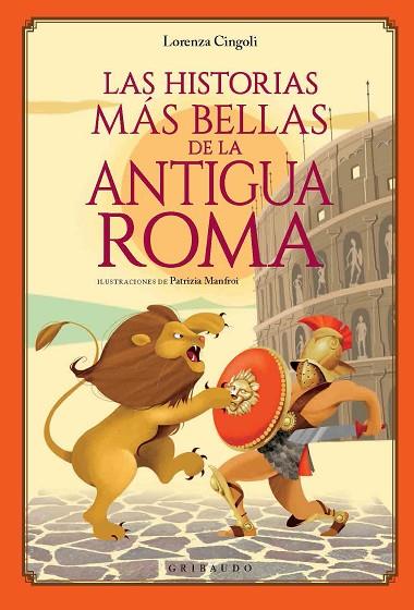 LAS HISTORIAS MAS BELLAS DE LA ANTIGUA ROMA | 9788417127442 | LORENZA CINGOLI