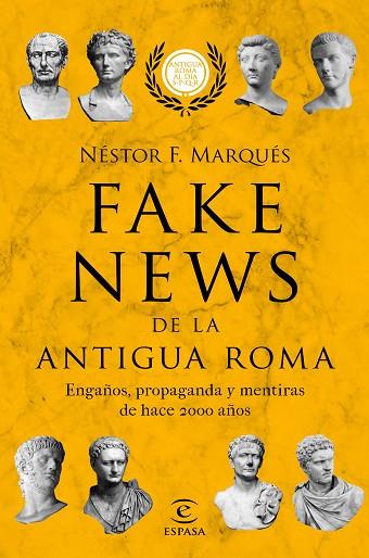 FAKE NEWS DE LA ANTIGUA ROMA | 9788467055610 | NESTOR F MARQUES