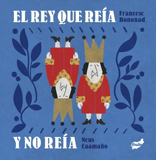 EL REY QUE REIA Y NO REIA | 9788418702778 | Francesc Bononad
