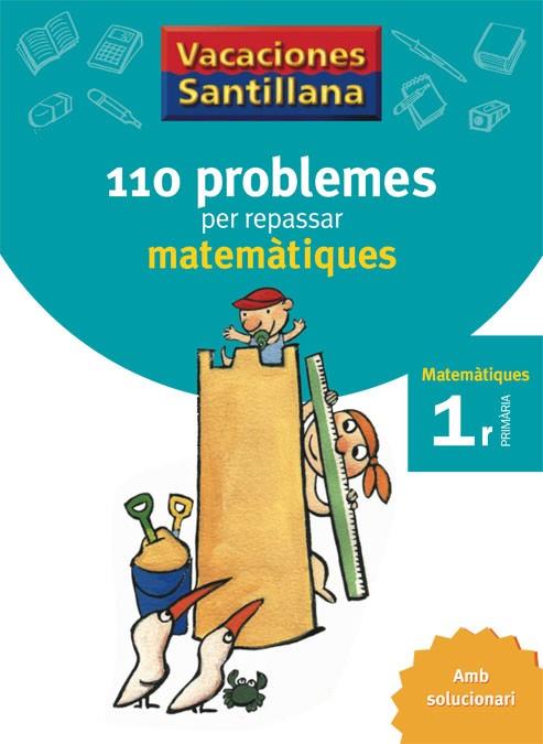 110 PROBLEMES PER REPASSAR MATEMATIQUES 1 PRIMÀRIA | 9788479182274 | VVAA