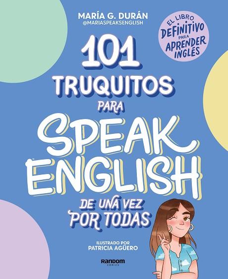 101 TRUQUITOS PARA SPEAK ENGLISH DE UNA VEZ POR TODAS | 9788418040252 | MARIA G. DURAN
