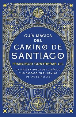 Guía mágica del Camino de Santiago | 9788418015571 | Francisco Contreras Gil