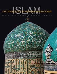 ISLAM. LOS TESOROS DE LAS ATIGUAS CIVILIZACIONES | 9788489662803 | ROMANA-ROMANI, FRANCESCA