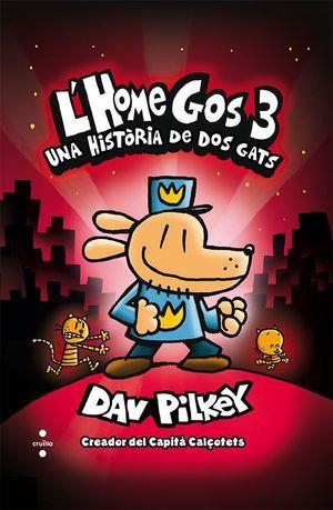 L'HOME GOS 03 UNA HISTORIA DE DOS GATS | 9788466145879 | DAV PILKEY