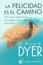LA FELICIDAD ES EL CAMINO | 9788412072433 | DR. WAYNE W DYER
