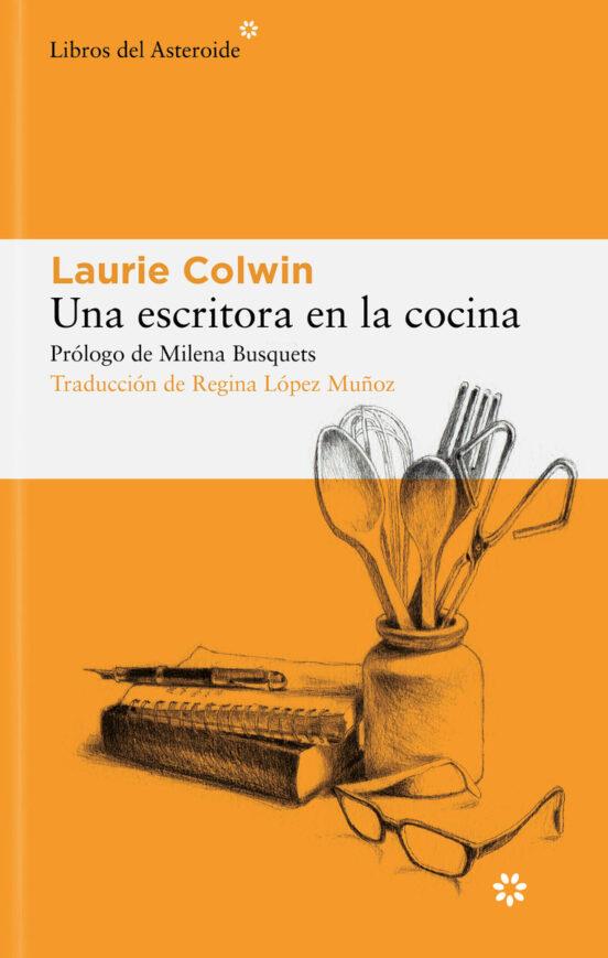 UNA ESCRITORA EN LA COCINA | 9788419089496 | LAURIE COLWIN