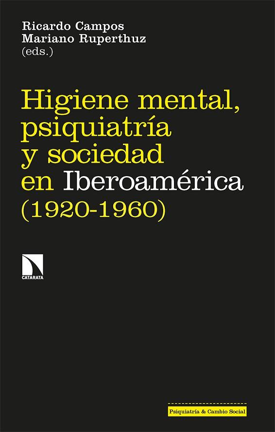 Higiene mental psiquiatría y sociedad en Iberoamérica | 9788413524283 | CAMPOS & RUPERTHUZ