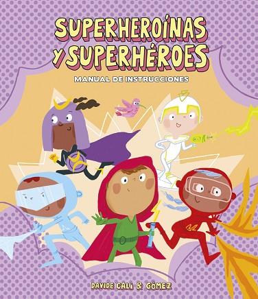 Superheroínas y superhéroes. Manual de instrucciones | 9788418133282 | GOMEZ & CALI