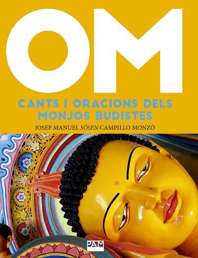OM CANTS I ORACIONS DELS MONJOS BUDISTES | 9788491910923 | JOSE MANUEL SOSEN CAMPILLO MONZO