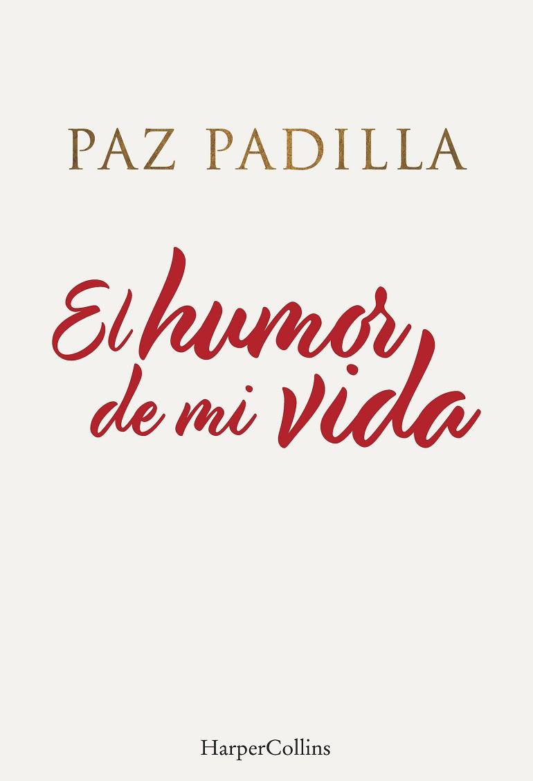 EL HUMOR DE MI VIDA | 9788491396208 | PAZ PADILLA