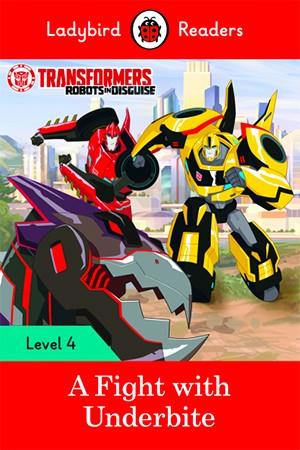 TRANSFORMERS: A FIGHT WITH UNDERBITE (LB) | 9780241298909 | TEAM LADYBIRD READERS