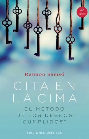 CITA EN LA CIMA: EL METODO DE LOS DESEOS CUMPLIDOS | 9788497774062 | RAIMON SAMSO