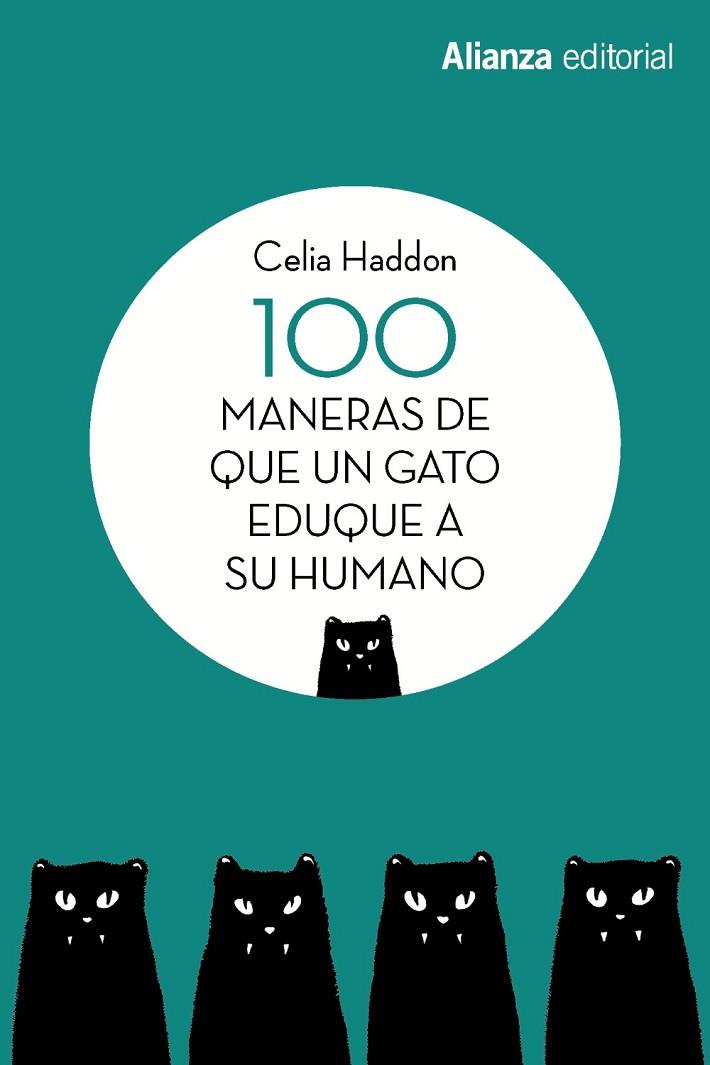 100 MANERAS DE QUE UN GATO EDUQUE A SU HUMANO | 9788491813392 | CELIA HADDON