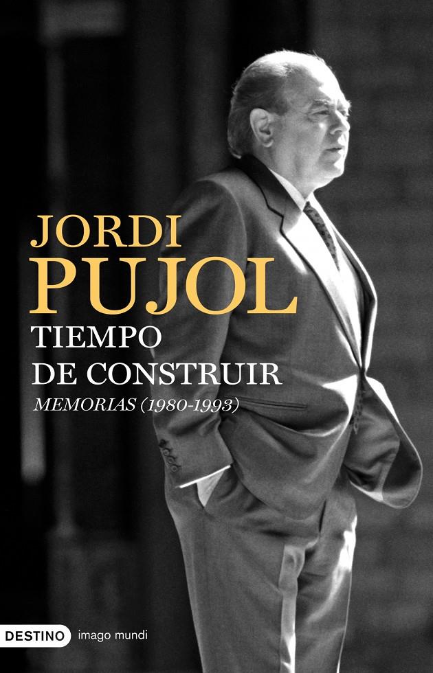 MEMORIAS. TIEMPO DE CONSTRUIR (1980-1993) | 9788423341931 | JORDI PUJOL