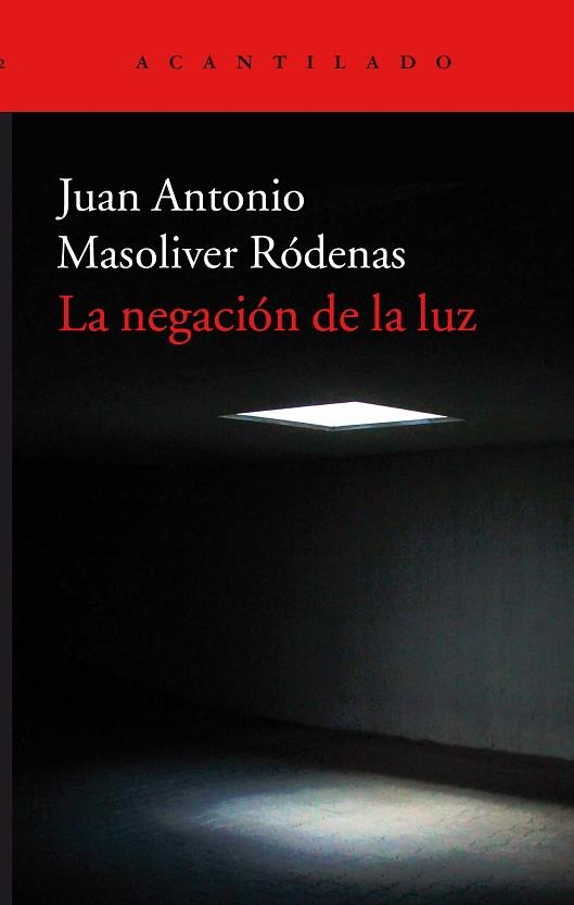 LA NEGACION DE LA LUZ | 9788416748600 | JUAN ANTONIO MASOLIVER RODENAS