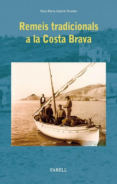 REMEIS TRADICIONALS A LA COSTA BRAVA | 9788492811380 | SUBIROS TEIXIDOR, ROSA MARIA