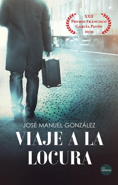 VIAJE A LA LOCURA | 9788417451660 | JOSE MANUEL GONZALEZ