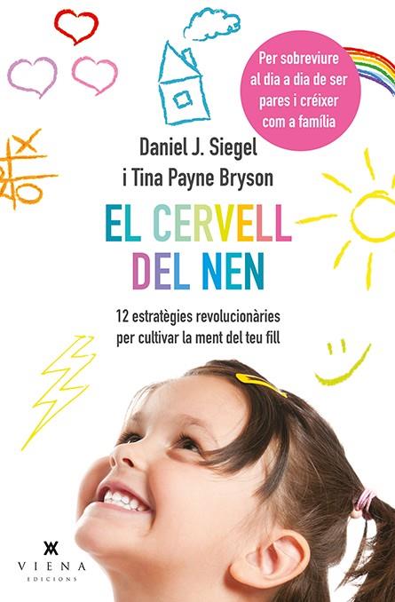 EL CERVELL DEL NEN | 9788483308660 | DANIEL J. SIEGEL & TINA PAYNE BRYSON