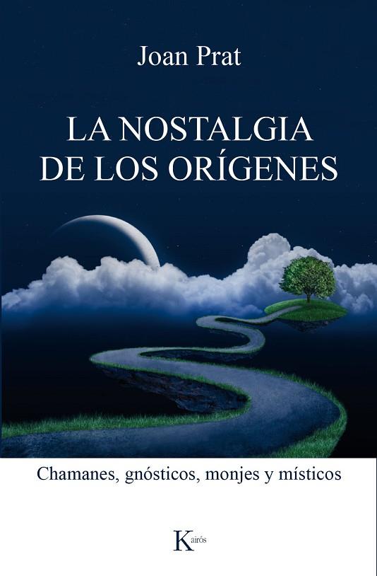 LA NOSTALGIA DE LOS ORIGENES | 9788499885551 | JOAN PRAT CAROS
