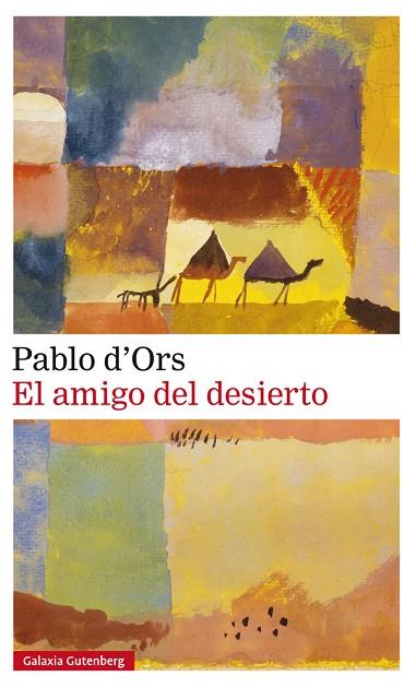 EL AMIGO DEL DESIERTO | 9788417747213 | PABLO D'ORS