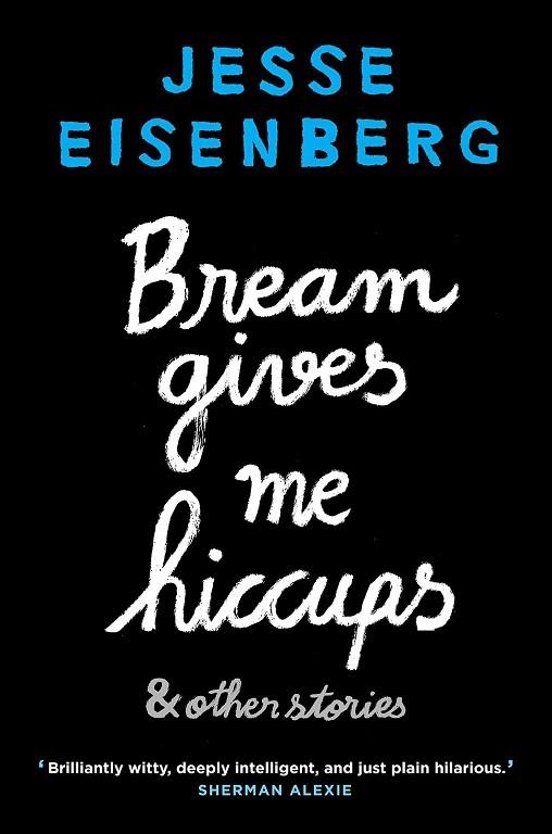 BREAM GIVES ME HICCUPS | 9781611855609 | EISENBERG, JESSE