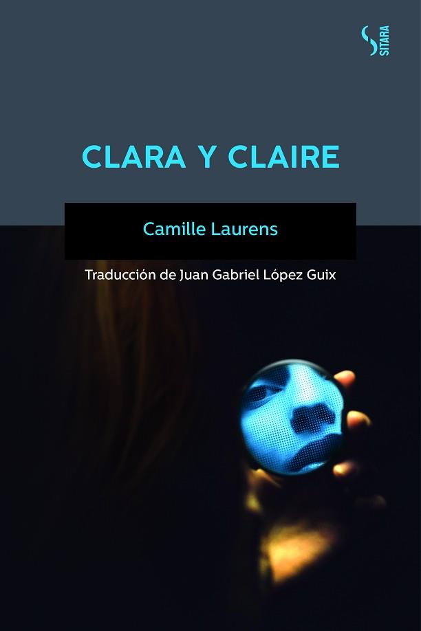 Clara y Claire | 9788417035259 | Camille Laurens