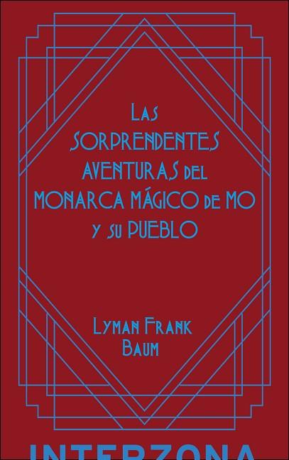 LAS SORPRENDENTES AVENTURAS DEL MONARCA MAGICO DE MO | 9789873874987 | BAUM FRANK