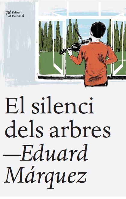 El silenci dels arbres | 9788412539523 | Eduard Márquez