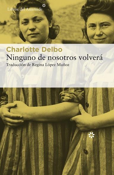 NINGUNO DE NOSOTROS VOLVERA | 9788417977139 | CHARLOTTE DELBO