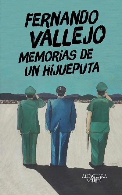 MEMORIAS DE UN HIJUEPUTA | 9788420438863 | FERNANDO VALLEJO